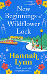 New Beginnings at Wildflower Lock: The start of a BRAND NEW feel-good series from bestseller Hannah Lynn (The Wildflower Lock Book 1) (English Edition)