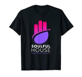 Soulful House Music Deep House Funky House T-Shirt