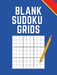 Blank Sudoku Grids: 1 Grid per Page, Large Print, 9X9 Grids, White Paper the New