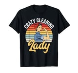 Crazy Cleaning Lady Funny Housekeeper Housekeeping Maid T-Shirt