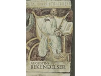 Augustinus Bekännelser | Översatt Från Augustinus: Confessiones Av Torben Damsholt | Språk: Danska