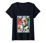 Womens Fueled By Coffee & True Crime Stories, True Crime Coffee Dog V-Neck T-Shirt