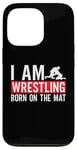 iPhone 13 Pro I Am Wrestling Born On The Mat Game Wrestler Catch Wrestling Case