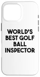 Coque pour iPhone 16 Pro Max Meilleur inspecteur de balle de golf au monde