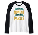 Motivation Grab The Moment Positive Thinking Leadership Raglan Baseball Tee