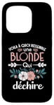 Coque pour iPhone 15 Pro Blonde qui déchire Humour idée Cadeau Femme Blondasse