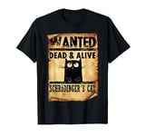 Wanted Dead & Alive Schroedinger's Cat Funny Motif Fun T-Shirt