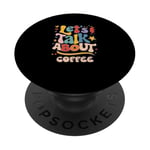 Design de texte amusant Let's Talk About Coffee PopSockets PopGrip Adhésif