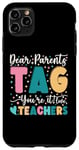 Coque pour iPhone 11 Pro Max Dear Parents Tag You're It Love Teachers Dernier jour d'école