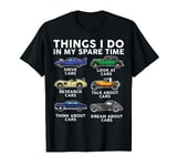 Father's Day - Thing I Will Do In My Spare Time Classic Car T-Shirt