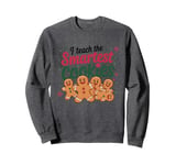 I Teach The Smartest Cookies Teacher Funny Cute Gingerbread Sweatshirt