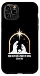 Coque pour iPhone 11 Pro For Unto Us A Child Is Born Isaiah 9:6 Art religieux des fêtes