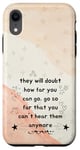 iPhone XR People Will Doubt You Success Motivational Saying Case