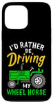 Coque pour iPhone 13 Pro Max Tracteur agricole amusant I'd Rather Be Driving My Wheel Horse