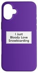 Coque pour iPhone 16 Plus Citation amusante de snowboard pour homme et femme, cool