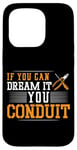 iPhone 15 Pro Electrician Pun If You Can Dream It You Conduit Case