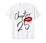 Womens 25 Year Old 25th Birthday Women Chapter 25 T-Shirt