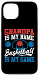 iPhone 13 Basketball Bball Grandpa Grandpa Is My Name Basketball Is My Case