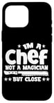 Coque pour iPhone 16 Pro Max IM A CHEF NOT A MAGICIAN BUT COLSE