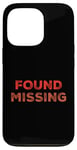 iPhone 13 Pro People Funny Word Quotes Two Words Of The Found Missing Case