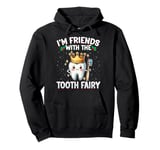 I'm Friends With The Tooth Fairy - Dental Dentist Christmas Pullover Hoodie