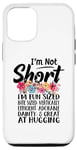 Coque pour iPhone 12/12 Pro I'm Not Short I'm Fun Size Funny Sayings