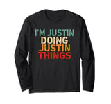 I'm JUSTIN Doing JUSTIN Things Funny Saying Bday Christmas Long Sleeve T-Shirt