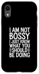 iPhone XR I'm Not Bossy I Just Know What You Should Be Doing Men Women Case