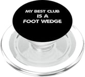 Golf Cheater Mon meilleur club est un golfeur de Foot Wedge Mulligan PopSockets PopGrip pour MagSafe