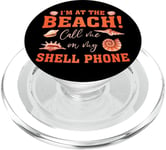 Im At The Beach! Call Me On My Shell Phone Shell Collecting PopSockets PopGrip pour MagSafe