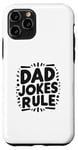 iPhone 11 Pro Dad Jokes Rule Funny Family Humor for All Dads Case