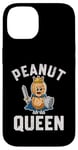 iPhone 14 PEANUT QUEEN FUNNY WARRIOR FOR PEANUT LOVERS Case