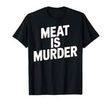 Vegetarian Vegan Meat is Murder Graphic Design T-Shirt