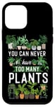 iPhone 12 mini Plant Lover Gardening You Can Never Have Too Many Plants Case