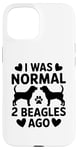 Coque pour iPhone 15 I Was Normal 2 Beagles Ago Chien Beagle