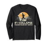 If I collapse Please Pause my Watch Running Marathon Runner Long Sleeve T-Shirt