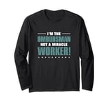 I'm The Ombudsman Not A Miracle Worker For Conflict Mediator Long Sleeve T-Shirt