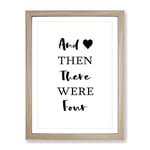 Then There Were Four Typography Quote Framed Wall Art Print, Ready to Hang Picture for Living Room Bedroom Home Office Décor, Oak A3 (34 x 46 cm)