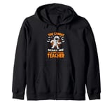 YOU CANNOT SCARE ME I'M A Middle School Teacher Zip Hoodie