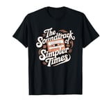 The Soundtrack Of Simpler Times Cassette Tape Enthusiast T-Shirt