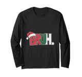 Funny Saying Bruh Meme Matching Teens Boys Men Christmas Long Sleeve T-Shirt