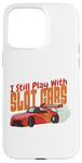 Coque pour iPhone 15 Pro Max I Still Play With Slot Cars Slot Car RC Car Minicar Slot