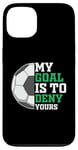 Coque pour iPhone 13 Mon objectif est de vous priver d'un drôle de gardien de football