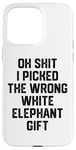 iPhone 15 Pro Max oh shit i picked the wrong white elephant gift Adults Case