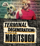 Terminal Degeneration: The Films of Jon Moritsugu