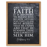 Hebrews 11:6 Without Faith it is Impossible to Please God Christian Bible Verse Quote Scripture Typography Art Print Framed Poster Wall Decor 12x16 in