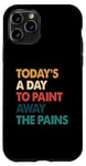 iPhone 11 Pro Art Therapy Quote Paint Away The Pains Retro Case