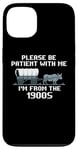 iPhone 13 I'm From the 1900s Please Patient Funny History Case