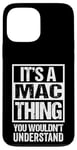 Coque pour iPhone 13 Pro Max It's A Mac Thing You Wouldn't Understand First Name Nickname