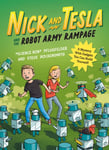 Nick and Tesla and the Robot Army Rampage  A Mystery with Gadgets You Can Build Yourself